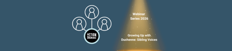 Webinar 2026 Recording:                               Growing Up With Duchenne: Sibling Voices